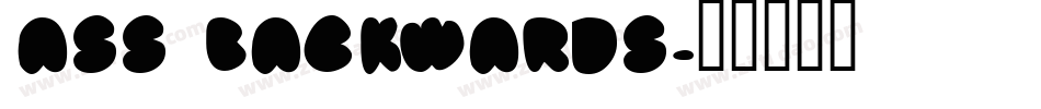 Ass Backwards字体转换